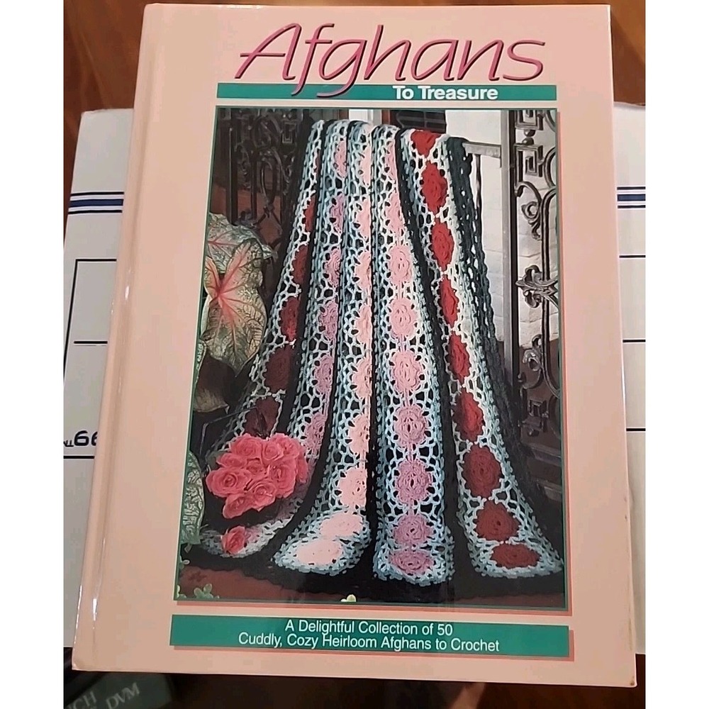 AFGHANS To TREASURE delightful collection of 50 Cuddly, Cozy Afghans to crochet